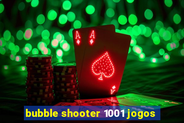 bubble shooter 1001 jogos